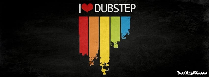 Dubstep I Love Dubstep Facebook Cover