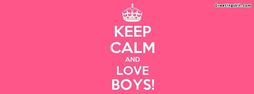 Keep Calm And Love Boys Facebook Cover