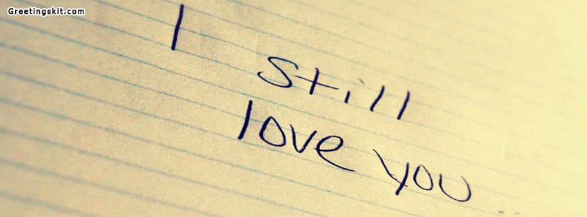 Stiil I Love You Facebook Timeline Cover